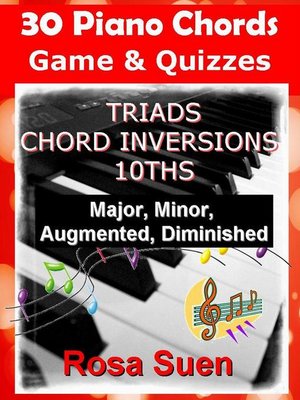 cover image of 30 Piano Chords--Games & Quizzes--Triads, Chord Inversions, 10ths--Major, Minor, Augmented, Diminished